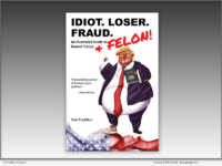Idiot. Loser. Fraud. An Illustrated Guide to Donald Trump - by Tom Praddlun