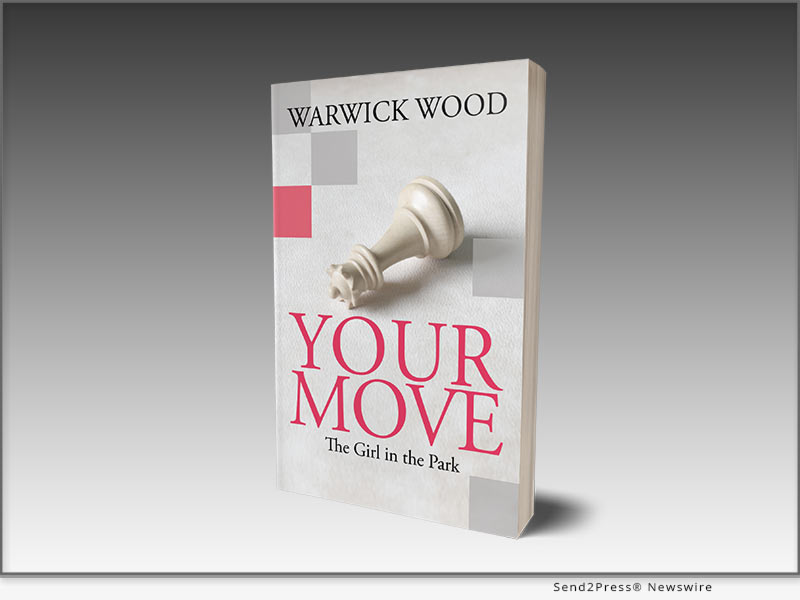 Newswire: Can a Secret Ever Truly Stay Buried? Dive into Warwick Wood’s ‘Your Move: The Girl in the Park,’ Where A Game of Chess Uncovers a Dark and Dangerous Secret