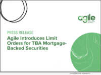 Agile Introduces Limit Orders for TBA Mortgage-Backed Securities