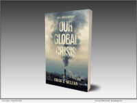 Our Global Crisis by Author Brian D. McLean